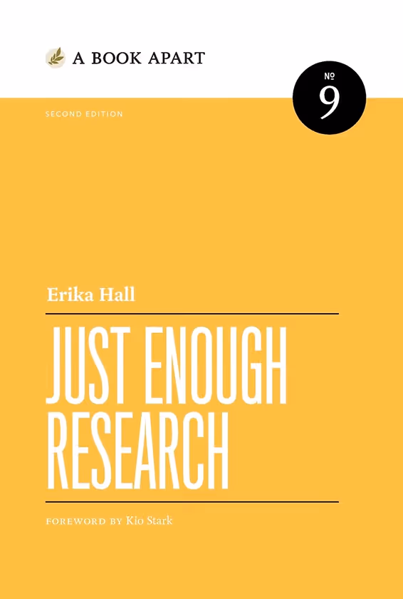 Book cover of Just Enough Research by Erika Hall, yellow background with black and white text, from A Book Apart series, No. 9, second edition.