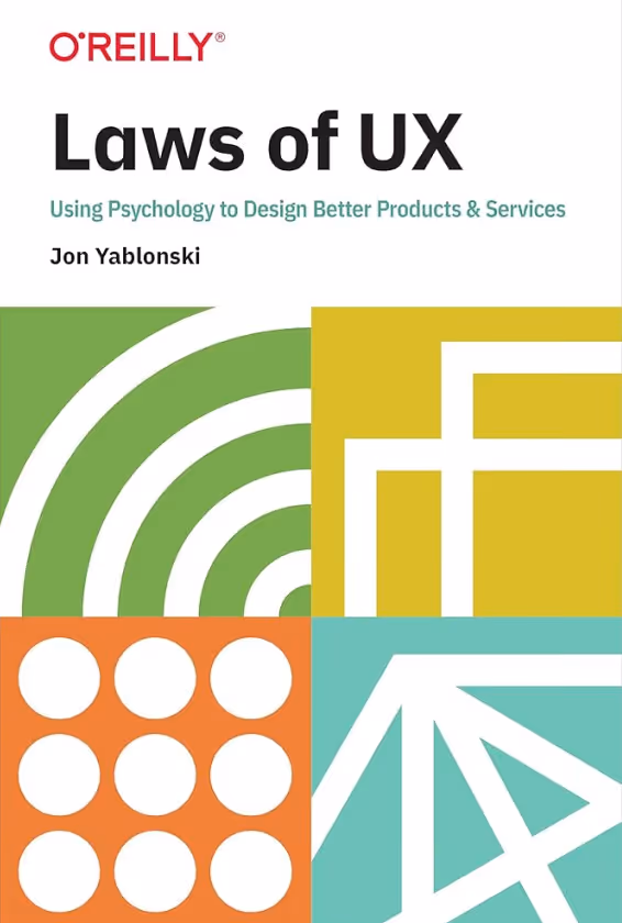 Book cover of 'Laws of UX' by Jon Yablonski, featuring colorful geometric shapes and the subtitle 'Using Psychology to Design Better Products & Services'.